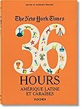 NYT. 36 Hours. Latin America & The Caribbean (VARIA) by