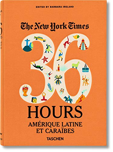 NYT. 36 Hours. Latin America & The Caribbean (VARIA) by
