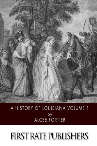 A History of Louisiana Volume 1