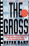 The Gross: The Hits, The Flops: The Summer That Ate Hollywood by Peter Bart
