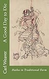 A Good Day to Die: Haiku in Traditional Form by