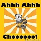 Ahhh Ahhh Choooooo!
