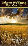 Faust (Version complète tomes 1 et 2) - Johann Wolfgang Von Goethe: Faust ( Tomes 1 & 2 ) (French E by Johann Wolfgang Von Goethe