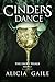 Cinders Dance (The Faery Trials Book 2) by Alicia Gaile