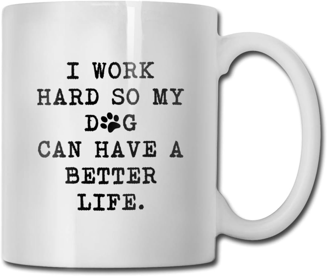 antkondnm I Work Hard So My Dog Can Have A Better Life Coffee Mug - Funny Poop Mug- 11 OZ Ceramic Coffee Cup - Unique Christmas, Birthday, for Friends, Men, Women