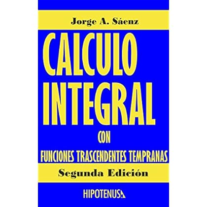 Calculo Integral: Con Funciones Trascendentes Tempranas Calculo Integral: Con Funciones Trascendentes Tempranas