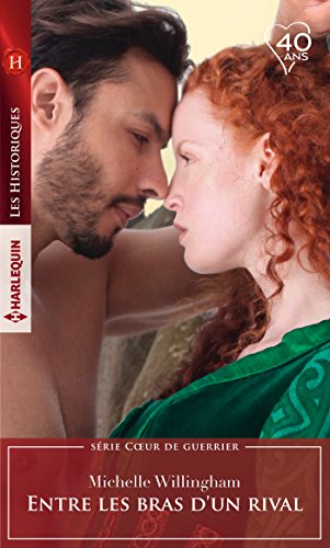 Entre les bras d'un rival (Coeur de guerrier t. 2) (French Edition) by Michelle Willingham