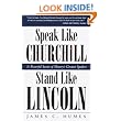 Speak Like Churchill, Stand Like Lincoln: 21 Powerful Secrets of History's Greatest Speakers