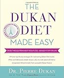The Dukan Diet Made Easy: Cruise Through Permanent Weight Loss--and Keep It Off for Life! by Pierre Dukan
