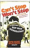 Front cover for the book Can't Stop Won't Stop: A History of the Hip-Hop Generation by Jeff Chang