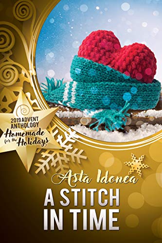 A Stitch in Time (2019 Advent Calendar | Homemade for the Holidays Book 28) by Asta Idonea