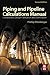 Piping and Pipeline Calculations Manual, Second Edition: Construction, Design Fabrication and Examination