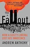 The Fallout: How a guilty liberal lost his innocence cover