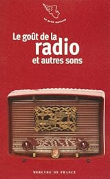 Le  goût de la radio et autres sons