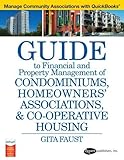 A Guide to Financial and Property Management for Condominiums, Homeowners HOA & Co-operative Housing by 