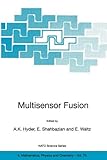 Multisensor Fusion : Proceedings of the NATO Advanced Study Institute on Multisensor Data Fusion, Held in Pitlochry, Perthshire, Scotland, June 25-July 7, 2000, , 140200723X