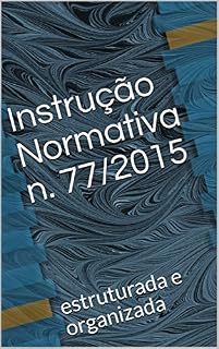 Livro Instrução Normativa n. 77/2015: estruturada e organizada