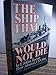 The Ship That Would Not Die by 