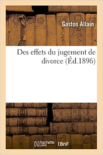 Des Effets Du Jugement De Divorce These Pour Le Doctorat Sciences Sociales French Edition Allain G Amazon Com Books