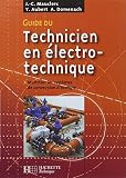 Guide du technicien en électrotechnique : Pour maîtriser les systèmes de conversion d'énergie by 