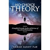 No-Choice Theory: A Simplified Scientific Analysis of the Issues of Free Will and Determinism