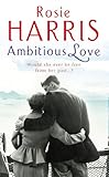 Front cover for the book Ambitious Love by Rosie Harris