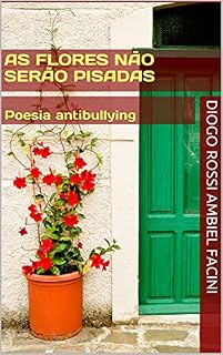 Livro As flores não serão pisadas: Poesia antibullying