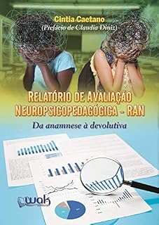 Livro Relatório de Avaliação Neuropsicopedagógica (RAN): Da anamnese à devolutiva