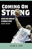 Coming On Strong: Gender and Sexuality in Women's Sport