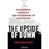 The Upside of Down: Catastrophe, Creativity, and the Renewal of Civilization