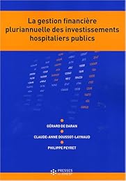 La  gestion financière pluriannuelle des investissements hospitaliers publics
