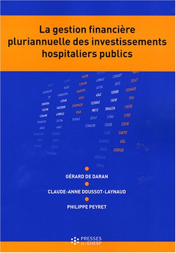 La  gestion financière pluriannuelle des investissements hospitaliers publics