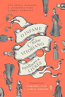 Livro O Infame Clube Vitoriano das Mulheres Livres