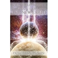 Three Waves of Volunteers and the New Earth