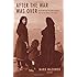 After the War Was Over: Reconstructing the Family, Nation, and State in Greece, 1943-1960