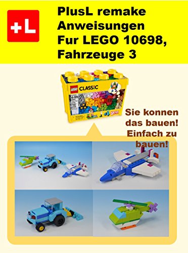 Plusl Remake Anweisungen Fur Lego 10698 Fahrzeuge 3 Sie Konnen