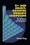 C++ and Object-Oriented Numeric Computing for Scientists and Engineers