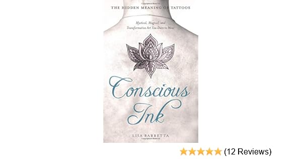 Conscious Ink The Hidden Meaning Of Tattoos Mystical Magical