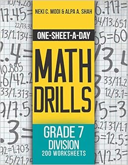 One-Sheet-A-Day Math Drills: Grade 7 Division - 200 Worksheets (Book 24 Of 24): Modi, Neki C., Shah, Alpa A.: 9781627342391: Amazon.com: Books