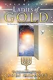 Volume Two Ladies of Gold: The Remarkable Ministry of the Golden Candlestick by 