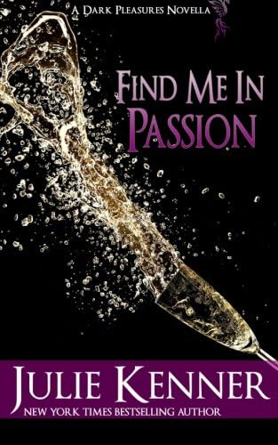 Find Me in Passion: Mal and Christina's Story, Part 3: Volume 3 (Dark Pleasures)