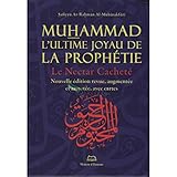 Muhammad l Ultime Joyau de la Prophetie Ou le Nectar Cachete by 