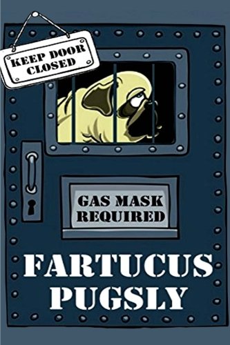 Fartucus Pugsly: The Sad and Smelly Saga of a Pungent Pug