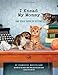 I Knead My Mommy: And Other Poems by Kittens (Funny Book About Cats, Cat Poems, Animal Book)