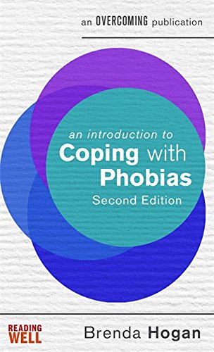 Download An Introduction to Coping with Phobias, 2nd Edition