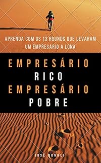 Livro Empresário Rico Empresário Pobre: Aprenda com os 13 Rounds que levaram um empresário a Lona!