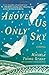 Above Us Only Sky: A Novel by Michele Young-Stone