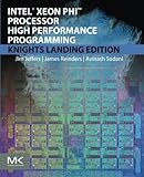 Intel Xeon Phi Processor High Performance Programming: Knights Landing Edition 2nd Edition