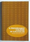 A Programmed Course in Calculus: Volume 1, Functions, Limits, and the Derivative