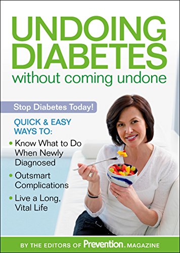 Undoing Diabetes without Coming Undone: Stop Diabetes Today! by Editors of Prevention
